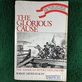 The Glorious Cause - The American Revolution, 1763-1789 - Robert Middlekauff - Fair
