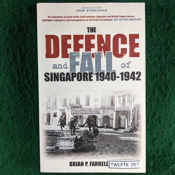 The Defence and Fall of Singapore 1940-1942 - Brian P. Farrell - Very Good