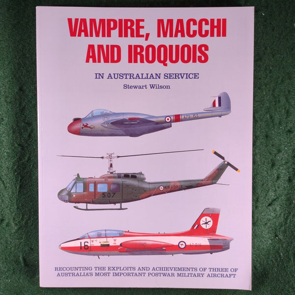 Vampire, Macchi and Iroquois - Stewart Wilson - softcover - INCOMPLETE