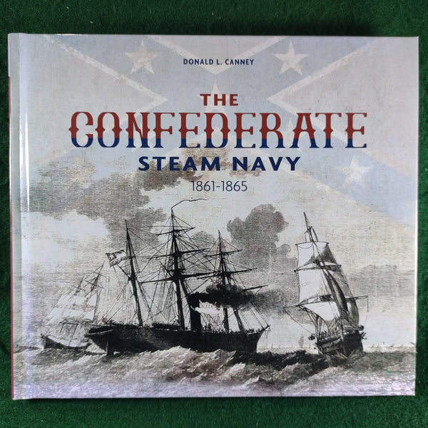 The Confederate Steam Navy, 1861-1865 - Donald L. Canney - hardcover