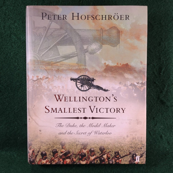 Wellington's Smallest Victory - Peter Hofschroer - Hardcover - Good