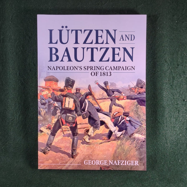 Lutzen and Bautzen: Napoleon's Spring Campaign of 1813 - George Nafziger - Softcover