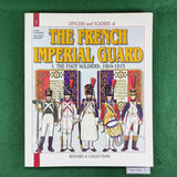 Officers and Soldiers of the French Imperial Guard: The Foot Soldiers - Andre Jouineau - Softcover