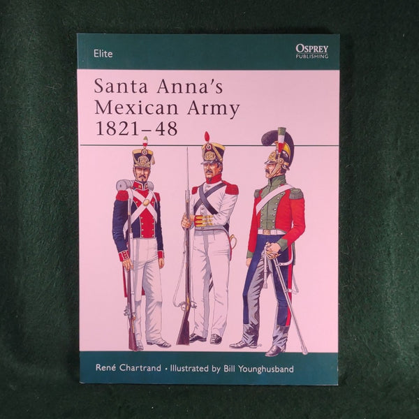 Santa Anna's Mexican Army 1821-48 - Osprey Elite 102- Softcover