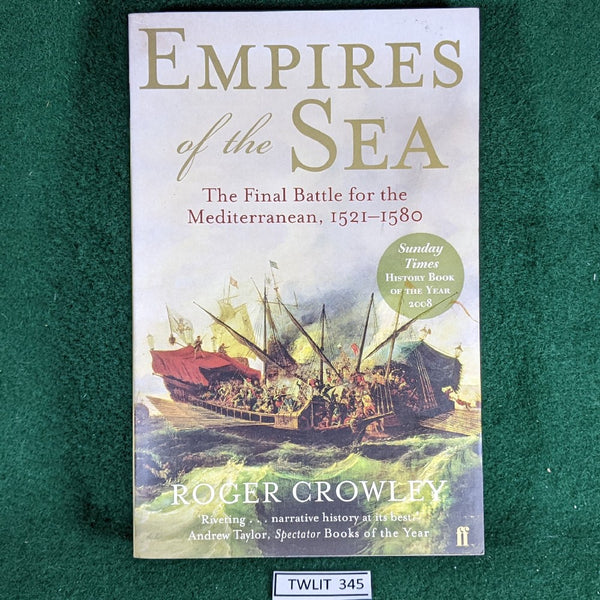 Empires of the Sea - Final Battle for the Mediterranean 1521-1580 - Roger Crowley - paperback
