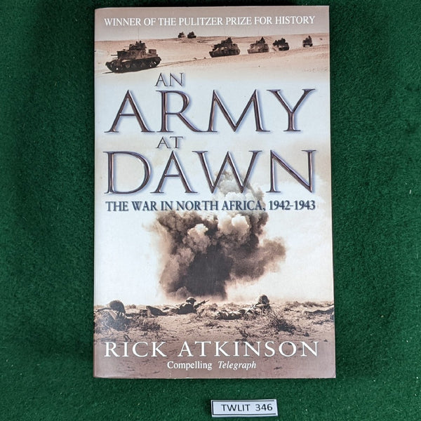 An Army At Dawn - The War in North Africa 1942-1943 - Rick Atkinson - paperback