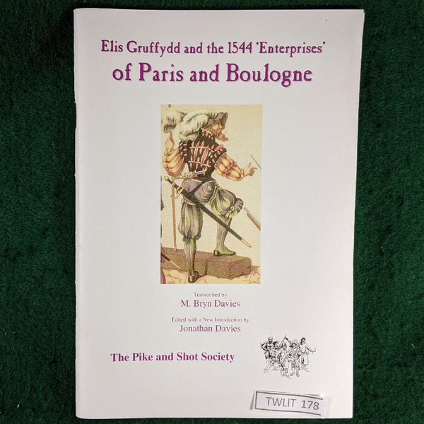 Elis Gruffyrd and the 1544 ‘Enterprises’ of Paris and Boulogne - Jonathan Davies - The Pike and Shot Society