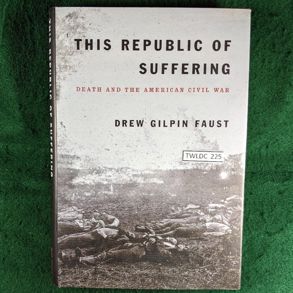 This Republic of Suffering -Death and The Civil War - Drew Gilpin Faust - hardcover