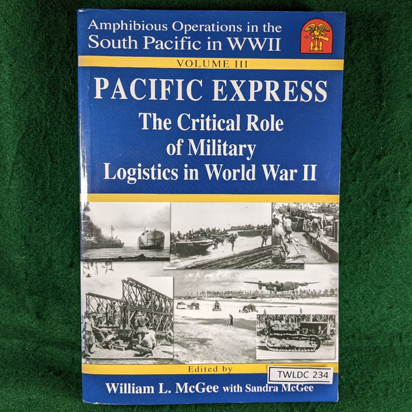 Pacific Express - Military Logistics in WWII - William L McGee - softcover