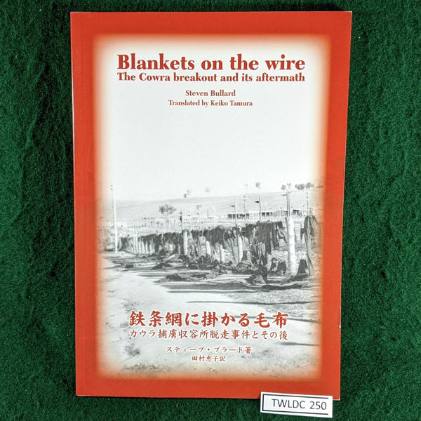 Blankets On The Wire-The Cowra Breakout - Steven Bullard - softcover
