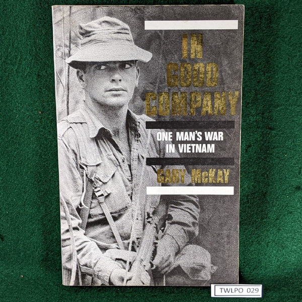 In Good Company One Man's War in Vietnam - Gary McKay - paperback