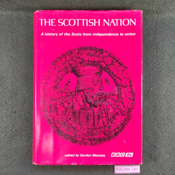 The Scottish Nation - Gordon Menzies (ed.) - Hardcover