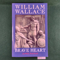 William Wallace: Brave Heart - James Mackay - Softcover