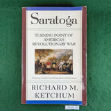 Saratoga: Turning Point of America's Revolutionary War - Richard M. Ketchum - Softcover
