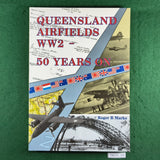 Queensland Airfields WW2: 50 Years On - Roger R. Marks - Softcover