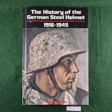The History of the German Steel Helmet, 1916-1945 (1st Ed.) - Ludwig Baer - Hardcover
