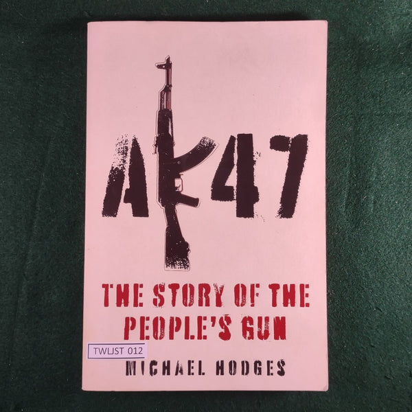 AK47: The Story of the People's Gun - Michael Hodges - softcover - Good