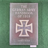 The German Army Handbook of 1918 - James Beach (Intro.) - Hardcover