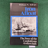 Iron Afloat: The Story of the Confederate Armorclads - William N. Still Jr. - Softcover