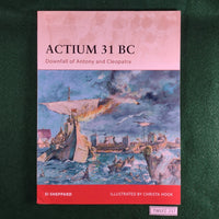 Actium 31 BC: Downfall of Antony and Cleopatra - Si Sheppard - Osprey Campaign 211 - Softcover