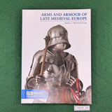 Arms and Armour of Late Medieval Europe - Robert C. Woosnam-Savage - Softcover