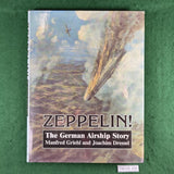 Zeppelin! The German Airship Story - Manfred Griehl & Joachim Dressel - Hardcover