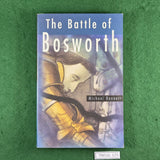 The Battle of Bosworth - Michael Bennett - Softcover