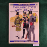 The United States Army 1812-1815 - James Kochan & David Rickman - Osprey MAA 345 - Softcover - Good