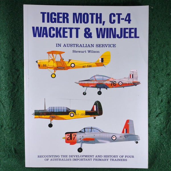 Tiger Moth, CT-4 Wackett & Winjeel - Stewart Wilson - softcover