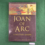 Joan of Arc: A Military Leader - Kelly Devries - Hardcover