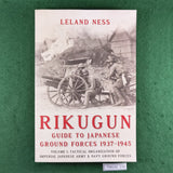 Rikugun: Guide to Japanese Ground Forces, 1937-1945 - Leland Ness - Softcover