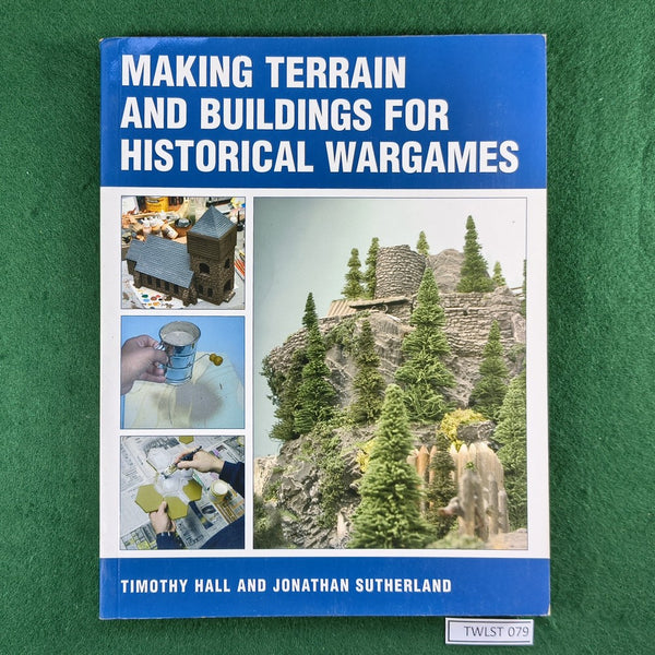 Making Terrain and Buildings for Historical Wargames - Hall / Sutherland - Softcover