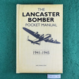 The Lancaster Bomber Pocket Manual, 1941-1945 - Air Ministry - Hardcover