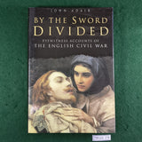 By the Sword Divided - John Adair - Hardcover