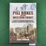 Pill Boxes on the Western Front - Peter Oldham - Pen & Sword - Softcover