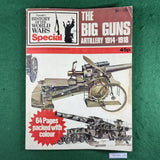 The Big Guns: Artillery 1914-1918 - Purnell's History of the World Wars Special - Softcover