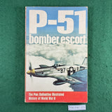 P-51 Bomber Escort - The Pan/Ballantine Illustrated History of World War II - Softcover