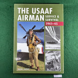 The USAAF Airman: Service & Survival, 1941-45 - Martin J. Brayley - Hardcover