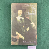 The Trial of Charles 1 - C.V. Wedgwood - Softcover