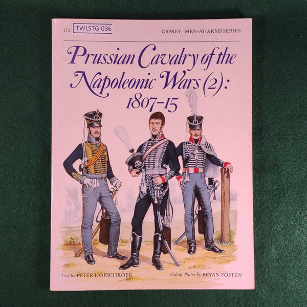 Prussian Cavalry of the Napoleonic Wars (2): 1807-15 - MAA 172 - Osprey MAA 172 - Peter Hofschroer & Bryan Fosten