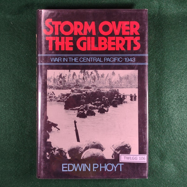 Storm Over the Gilberts-War In The Central Pacific 19423- Edwin P. Hoyt - Hardcover