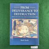 From Deliverance to Destruction - Mark Stoyle - Softcover