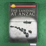 The Landing at ANZAC, 1915 1st edition - Chris Roberts - Softcover
