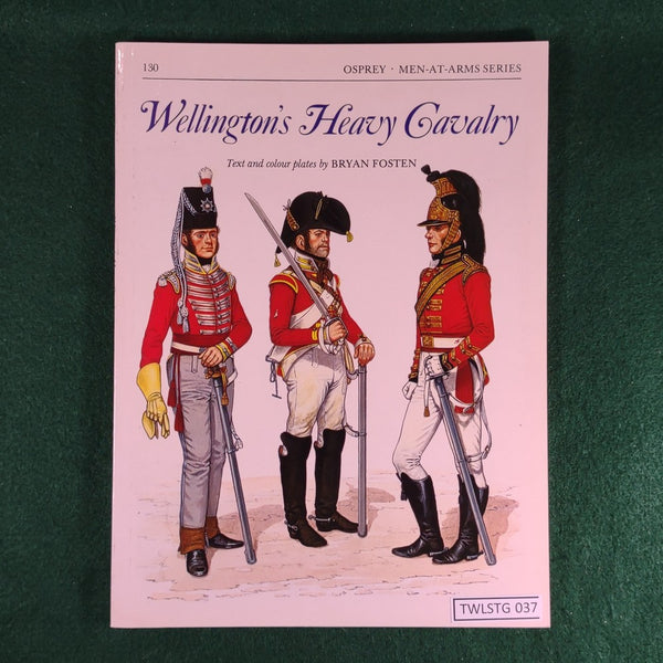 Wellington's Heavy Cavalry - Bryan Fosten - Osprey  MAA 130 - Softcover
