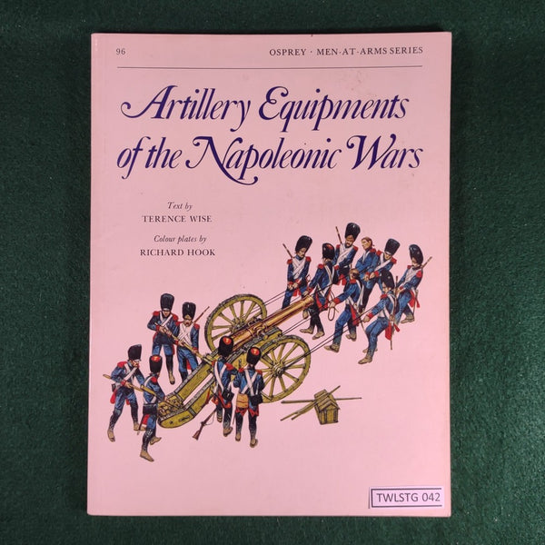 Artillery Equipments of the Napoleonic Wars - Terence Wise - Osprey MAA 96 - Softcover