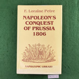 Napoleon's Conquest of Prussia ~ 1806 - F. Loraine Petre - Hardcover