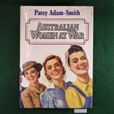 Australian Women at War - Patsy Adam-Smith - Hardcover