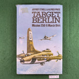 Target Berlin: Mission 250, 6 March 1944 - Jeffrey Ethell & Alfred Price - Hardcover