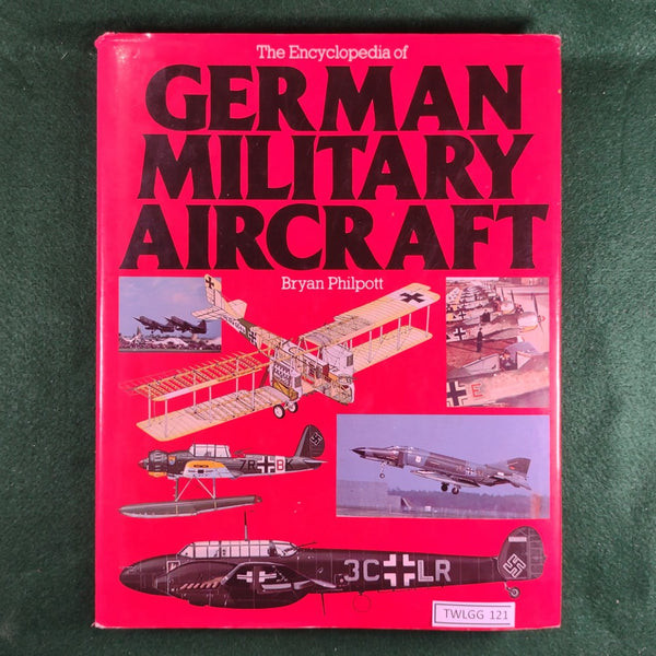 The Encyclopedia of German Military Aircraft - Bryan Philpott - Hardcover