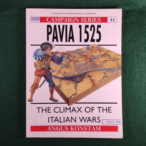 Pavia 1525: The Climax of the Italian Wars - Campaign 44 - Osprey - Softcover - Very Good